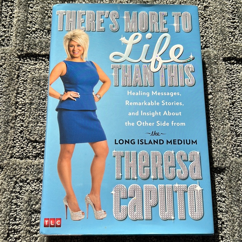 Theresa Caputo Book- There’s More to Life Than This